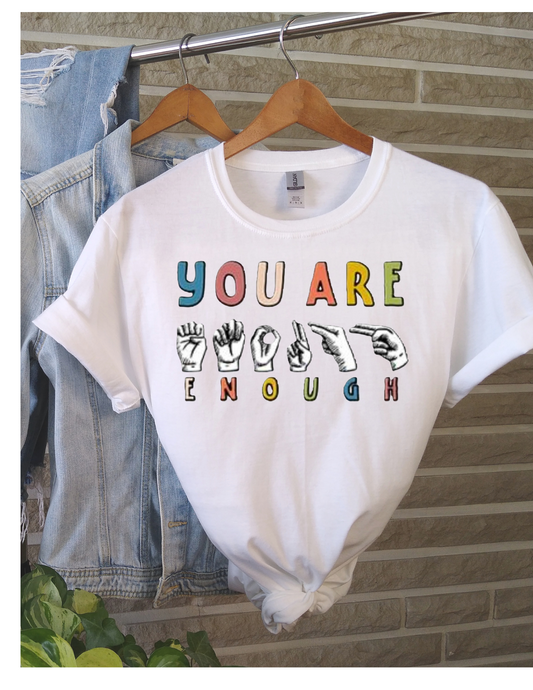 You are enough Teeshirt