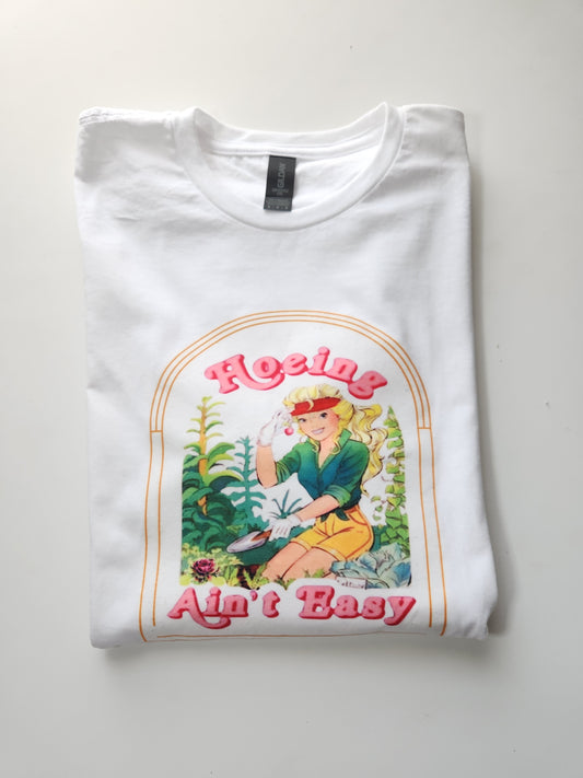 Hoeing Aint Easy Graphic Tshirt